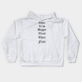 Face Masks: Inspirational Quote, There Is No Bigger Virus Than Fear, Beautiful Faith Message Gifts & Home Decor Kids Hoodie